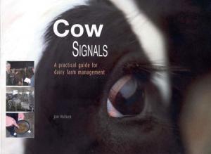 Cow Signals, A Practical  Guide for Dairy Farm  Management
