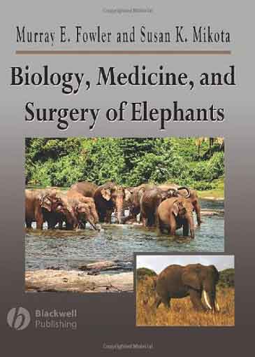 Biology, Medicine, And Surgery Of Elephants